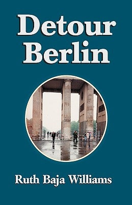 Detour Berlin by Williams, Ruth Baja