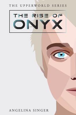 The Rise of Onyx by Singer, Angelina