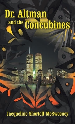 Dr. Altman and the Concubines by Shortell-McSweeney, Jacqueline