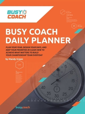 Busy Coach Daily Planner by Green, Mandy