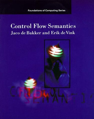 Control Flow Semantics by de Bakker, J. W.