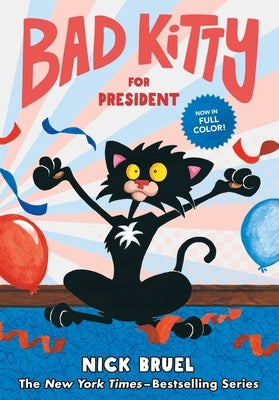 Bad Kitty for President by Bruel, Nick