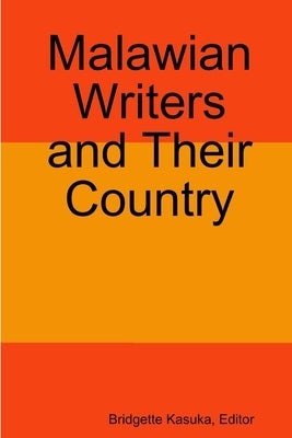Malawian Writers and Their Country by Kasuka, Editor Bridgette
