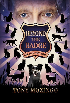 Beyond the Badge: One Man, Two Lives by Mozingo, Tony