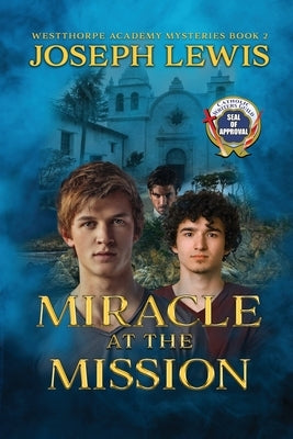 Miracle at the Mission by Lewis, Joseph