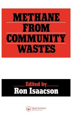 Methane from Community Wastes by Isaacson, R.