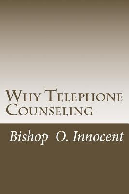 Why Telephone Counseling by Innocent, Bishop O.