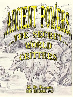 B&W - Ancient Powers - PAPERBACK - Critters by Frantz, Micheal