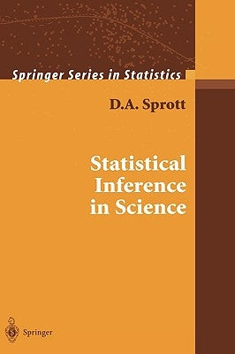 Statistical Inference in Science by Sprott, D. a.
