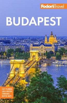 Fodor's Budapest: With the Danube Bend and Other Highlights of Hungary by Fodor's Travel Guides