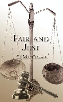Fair and Just by Macciaran, Ce