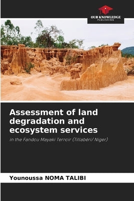 Assessment of land degradation and ecosystem services by Noma Talibi, Younoussa