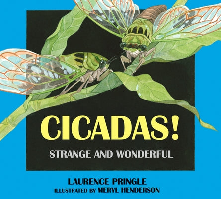 Cicadas!: Strange and Wonderful by Pringle, Laurence