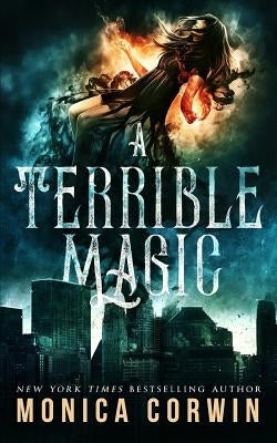 A Terrible Magic: a Paranormal Romance by Corwin, Monica