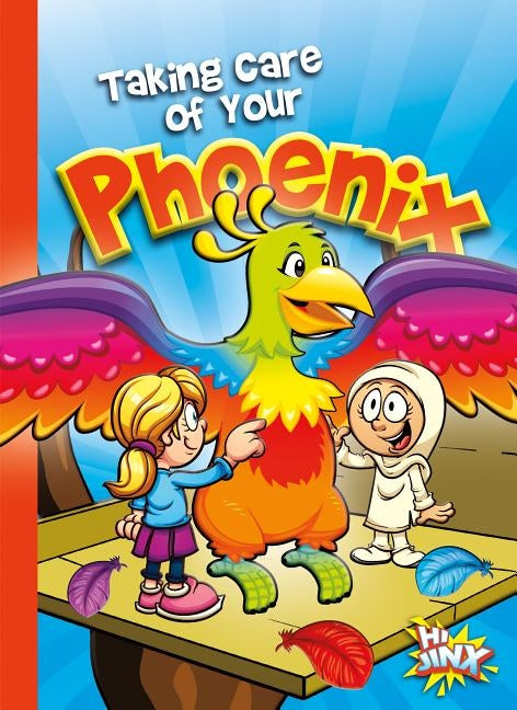 Taking Care of Your Phoenix by Braun, Eric