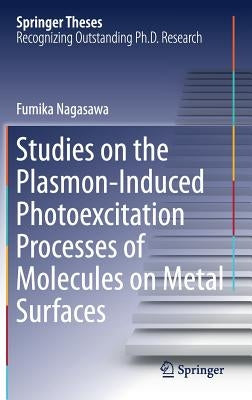 Studies on the Plasmon-Induced Photoexcitation Processes of Molecules on Metal Surfaces by Nagasawa, Fumika