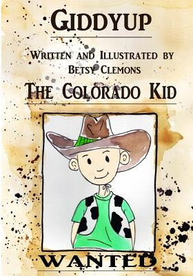 Giddyup the Colorado Kid by Clemons, Betsy