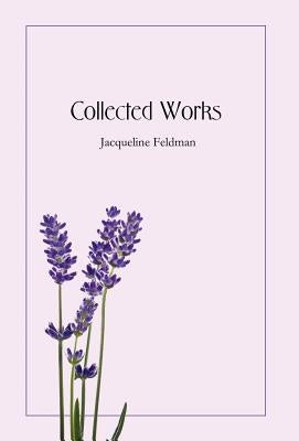 Collected Works by Feldman, Jacqueline