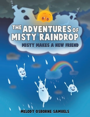The Adventures of Misty Raindrop by Osborne-Samuels, Melody