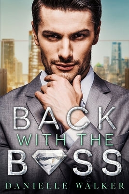 Back With The Boss by Walker, Danielle