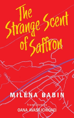 The Strange Scent of Saffron: Volume 49 by Babin, Miléna