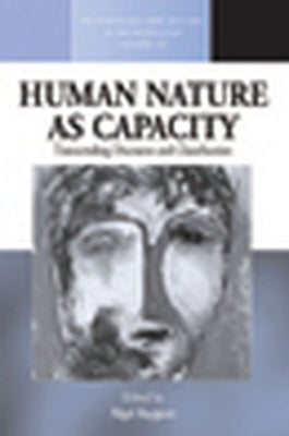 Human Nature as Capacity: Transcending Discourse and Classification by Rapport, Nigel