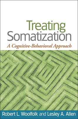 Treating Somatization: A Cognitive-Behavioral Approach by Woolfolk, Robert L.