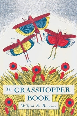 The Grasshopper Book by Bronson, Wilfrid S.
