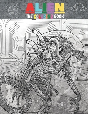 Alien the Coloring Book: A Kids coloring book filled with monsters, Stress Relieving, witches, pumpkin, haunted house and more for hours of fun by Redmond, Harry
