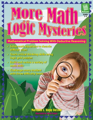More Math Logic Mysteries: Grades 5-8 by Buxton, Marilynn L. Rapp
