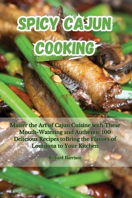 Spicy Cajun Cooking by Richard Harrison