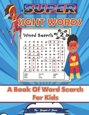 Super Sight Words: A Book of Word Search for Kids: A Sight Word Activity Book for Kids, High Frequency Words by Press, Kids Planet