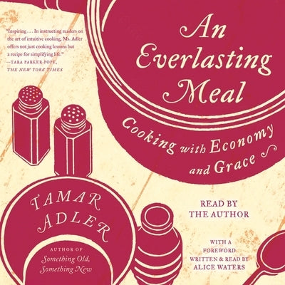 An Everlasting Meal: Cooking with Economy and Grace by Adler, Tamar
