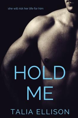 Hold Me by Ellison, Talia
