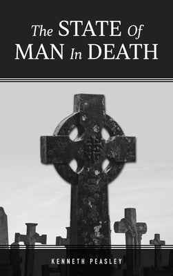 The State of Man in Death by Peasley, Kenneth