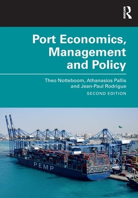 Port Economics, Management and Policy by Notteboom, Theo