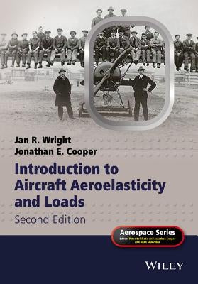 Introduction to Aircraft Aeroelasticity and Loads by Wright, Jan R.