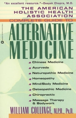 Amer Holistic Health Assoc Compl Gde to Alternative Medicine by Collinge, William J.