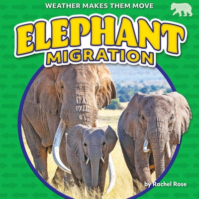 Elephant Migration by Rose, Rachel