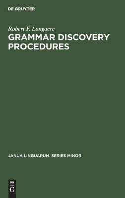 Grammar Discovery Procedures: A Field Manual by Longacre, Robert F.
