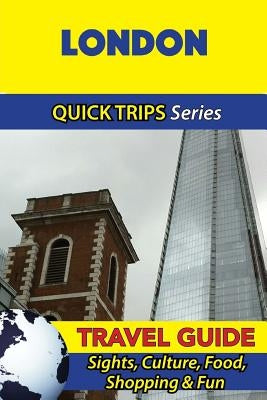 London Travel Guide (Quick Trips Series): Sights, Culture, Food, Shopping & Fun by Atkins, Cynthia