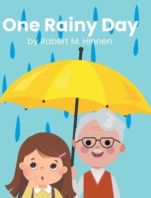 One Rainy Day by Hinnen, Robert M.
