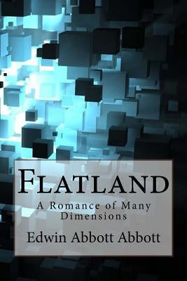 Flatland: A Romance of Many Dimensions Edwin Abbott Abbott by Benitez, Paula
