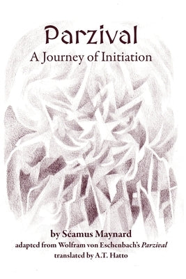 Parzival: A Journey of Initiation by Maynard, Séamus