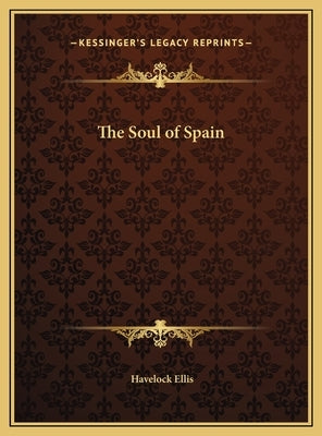 The Soul of Spain by Ellis, Havelock