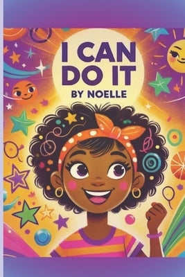 I Can Do It: An ADHD Story by Hansley, Noelle