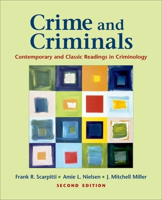Crime and Criminals: Contemporary and Classic Readings in Criminology by Scarpitti, Frank R.
