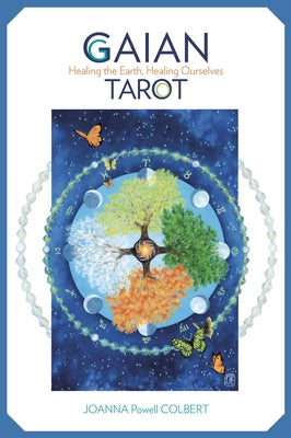 Gaian Tarot: Healing the Earth, Healing Ourselves by Colbert, Joanna Powell