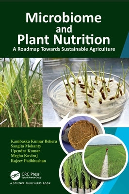 Microbiome and Plant Nutrition: A Roadmap Towards Sustainable Agriculture by Kumar Behera, Kambaska