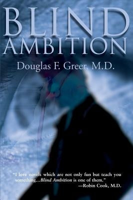 Blind Ambition by Greer, Douglas F.